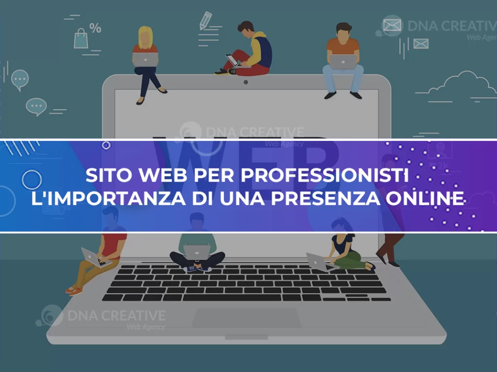Sito web per professionisti: l'importanza di una presenza online