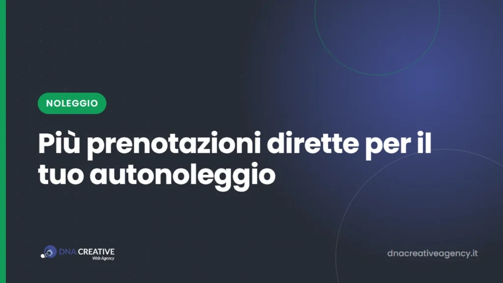 Come aumentare le prenotazioni di un autonoleggio: sito, Google, prezzi e WhatsApp, senza regalarle ai portali