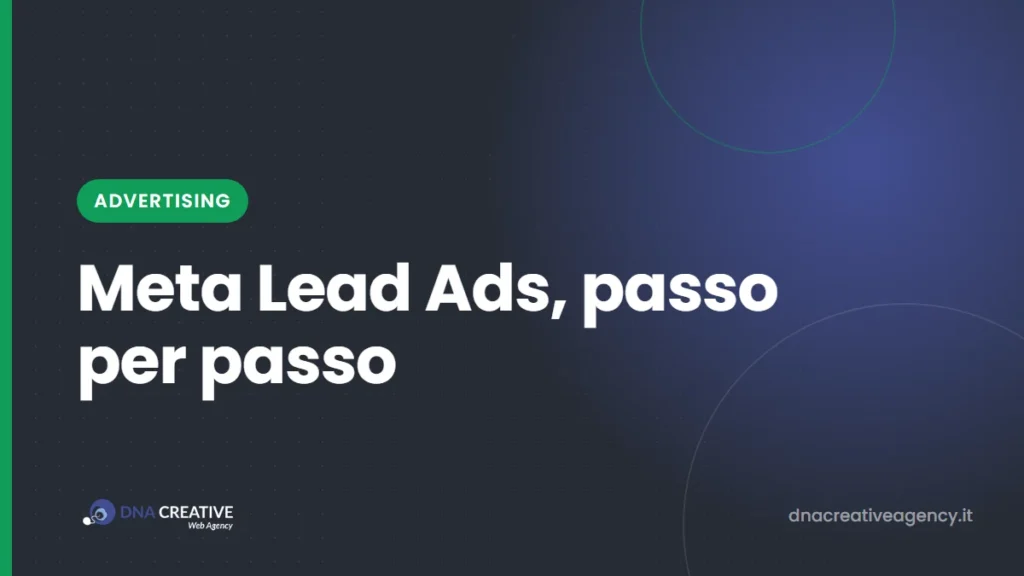 Meta Lead Ads: come creare una campagna con modulo istantaneo e ricevere contatti che rispondono al telefono
