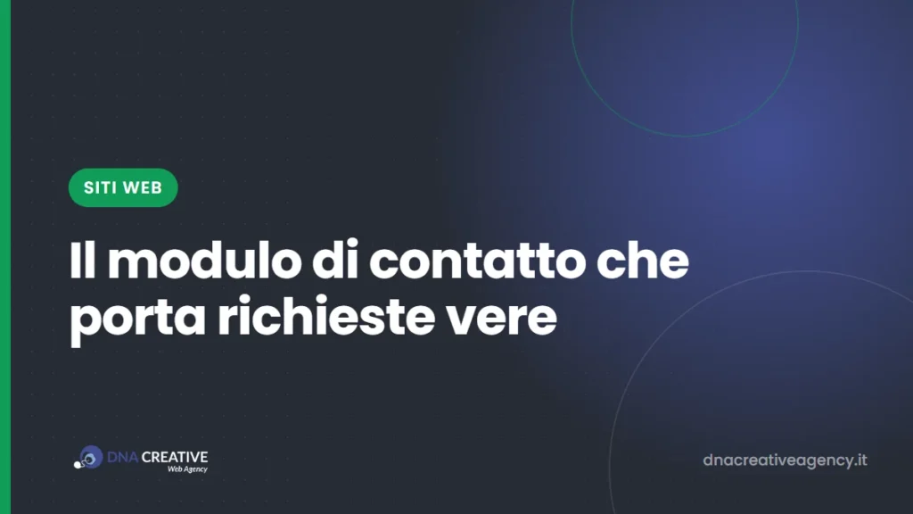 Modulo di contatto: come farlo perché porti richieste vere (con esempi campo per campo)
