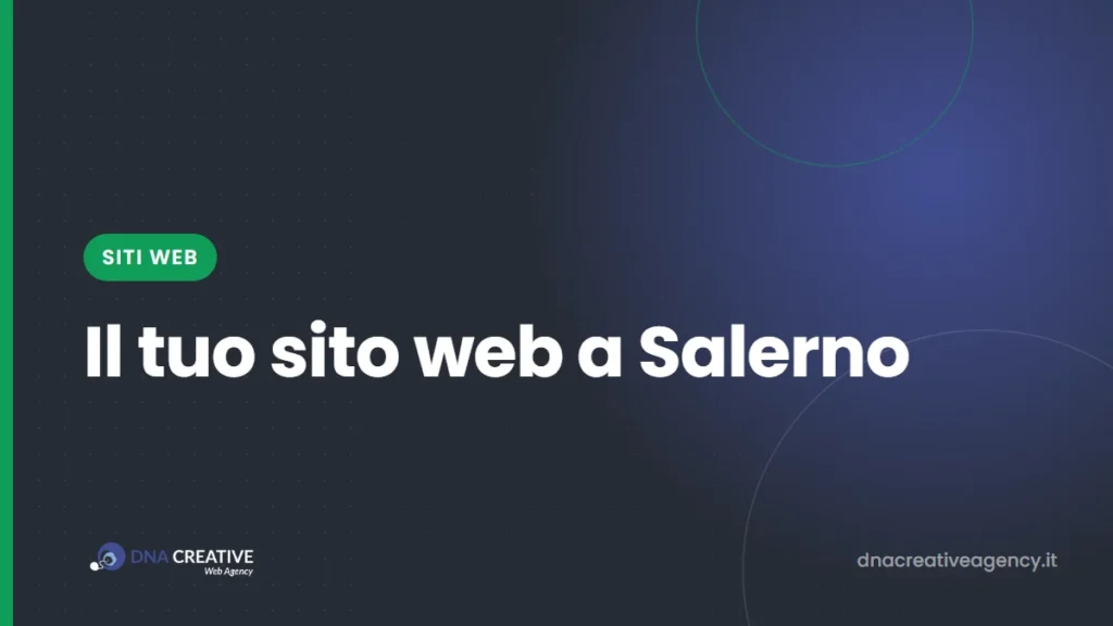 Realizzazione siti web a Salerno: perché serve alla tua attività, quanto costa e cosa ricevi